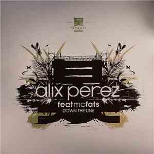 Alix Perez Feat. MC Fats - Down The Line / Fingerclick