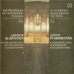 Arthur Rubinstein - At The Grand Hall Of The Moscow Conservatoire. Vol II