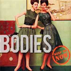 BOD!ES - Keep Me Now
