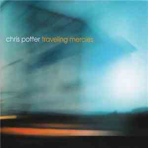 Chris Potter  - Traveling Mercies