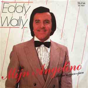 Eddy Wally - Mijn Angelino / Met Mijn Ogen Open