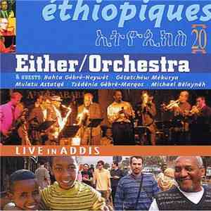 Either/Orchestra - Éthiopiques 20 : Live In Addis