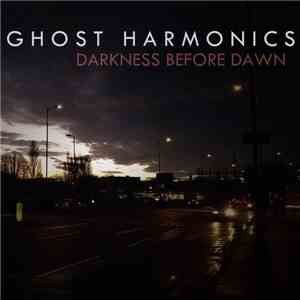 Ghost Harmonics - Darkness Before Dawn