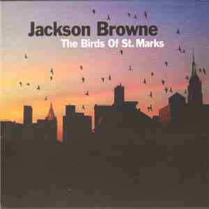 Jackson Browne - The Birds Of St. Marks