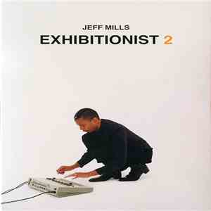 Jeff Mills - Exhibitionist 2