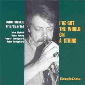 John McNeil Trio / Quartet - I've Got The World On A String