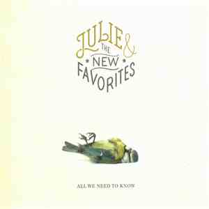 Julie & The New Favorites - All We Need To Know