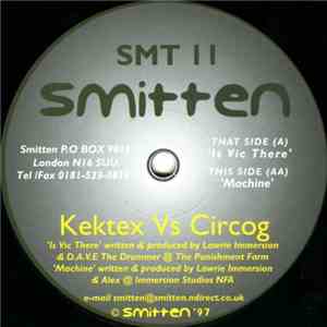 Kektex Vs Circog - Is Vic There / Machine
