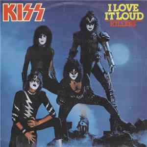 Kiss - I Love It Loud