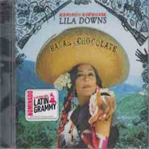 Lila Downs - Balas Y Chocolate