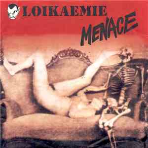 Loikaemie / Menace  - Loikaemie / Menace