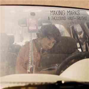 Making Marks - A Thousand Half-Truths