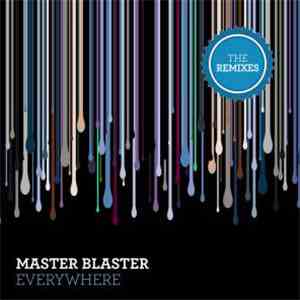Master Blaster - Everywhere (The Remixes)