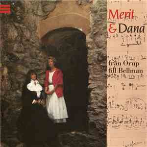Merit & Dana - Från Orup Till Bellman