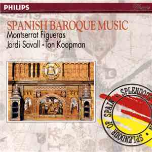 Montserrat Figueras • Jordi Savall • Ton Koopman - Spanish Baroque Music
