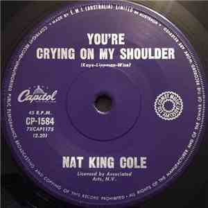 Nat King Cole - You're Crying On My Shoulder