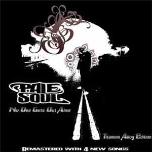 Pale Soul - No One Gets Out Alive Titanium Alloy Edition