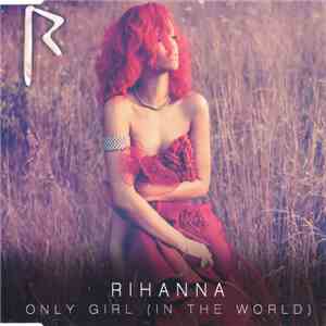 Rihanna - Only Girl (In The World)
