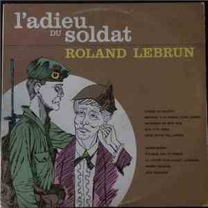Roland Lebrun - L'Adieu Du Soldat