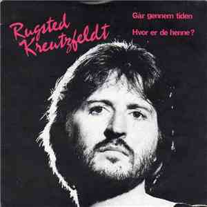 Rugsted/Kreutzfeldt - Går Gennem Tiden / Hvor Er De Henne?