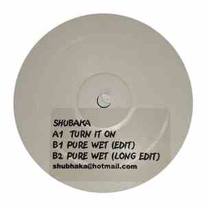 Shubaka - Turn It On/ Pure Wet