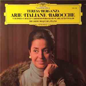 Teresa Berganza, Ricardo Requejo - Caldara • Cavalli • Carissimi • Pergolesi • Scarlatti • Vivaldi - Arie Italiane Barocche