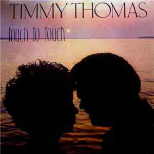 Timmy Thomas - Touch To Touch