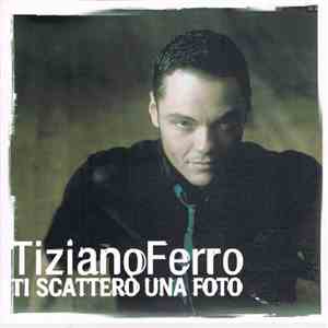 Tiziano Ferro - Ti Scattero Una Foto
