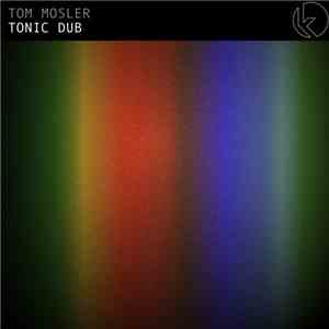 Tom Mosler - Tonic Dub