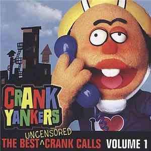 Various - Crank Yankers: The Best Uncensored Crank Calls Volume 1