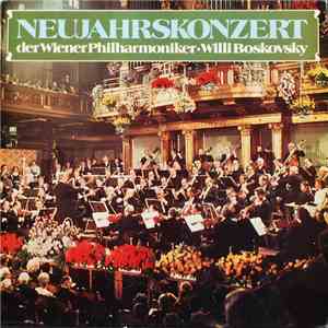 Wiener Philharmoniker, Willi Boskovsky - Neujahrskonzert Der Wiener Philharmoniker - Willi Boskovsky