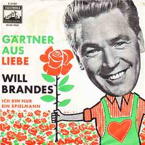 Will Brandes - Gärtner Aus Liebe / Ich Bin Nur Ein Spielmann
