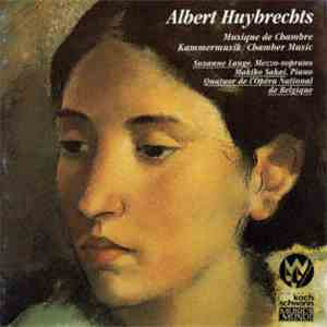 Albert Huybrechts - Musique De Chambre / Kammermusik / Chamber Music