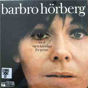 Barbro Hörberg - Med Ögon Känsliga För Grönt