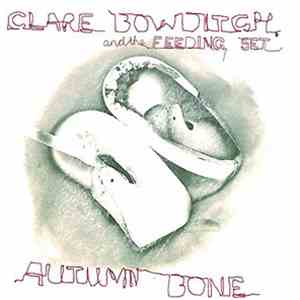 Clare Bowditch & The Feeding Set - Autumn Bone
