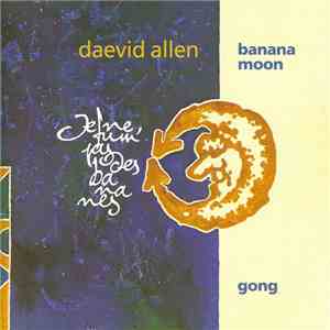 Daevid Allen / Banana Moon Band / Gong - Je Ne Fum' Pas Des Bananes