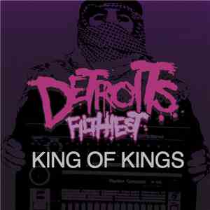 Detroit's Filthiest - King Of Kings