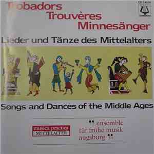 Ensemble Für Frühe Musik Augsburg - Trobadors = Trouvères = Minnesänger - L ...