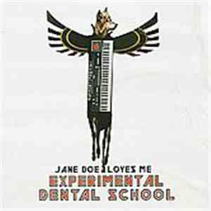Experimental Dental School - Jane Doe Loves Me