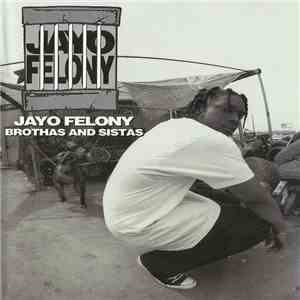 Jayo Felony - Brothas And Sistas