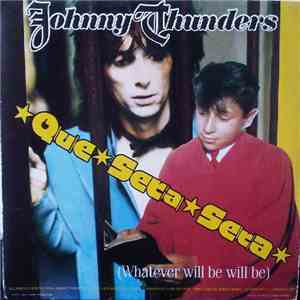 Johnny Thunders - Que Sera Sera