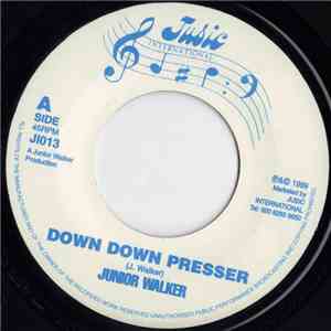 Junior Walker  - Down Down Presser