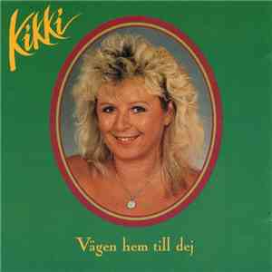 Kikki - Vägen Hem Till Dej
