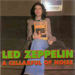 Led Zeppelin - A Cellarful Of Noise