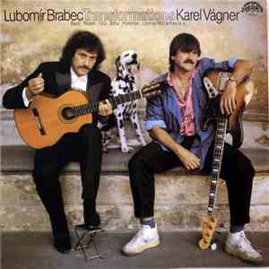 Lubomír Brabec, Karel Vágner - Transformations