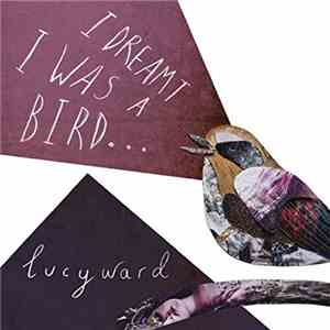 Lucy Ward  - I Dreamt I Was A Bird