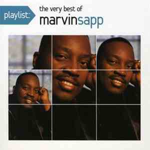 Marvin Sapp - Playlist: The Very Best Of Marvin Sapp