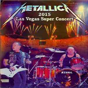 Metallica - 2015 Las Vegas Super Concert