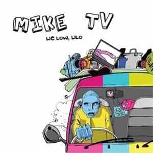 Mike TV  - Lie Low, Lilo