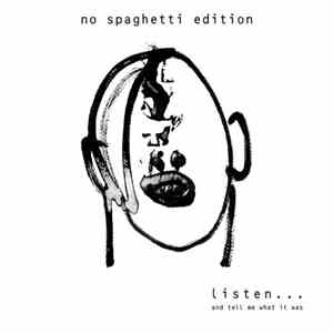 No Spaghetti Edition - Listen... And Tell Me What It Was